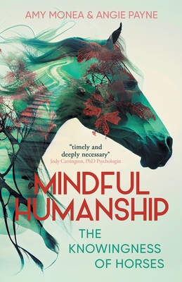 Mindful Humanship: The Knowingness of Horses