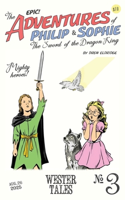 The Adventures of Philip and Sophie: The Sword of the Dragon King #3