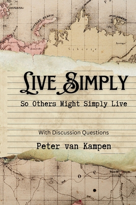 Live Simply: So That Others Might Simply Live, Second Edition With Study Questions