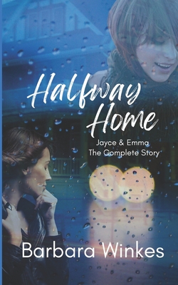 Halfway Home: Jayce & Emma: The Complete Story