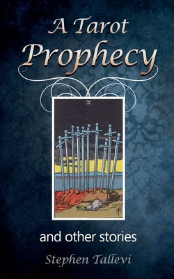 A Tarot Prophecy and Other Stories