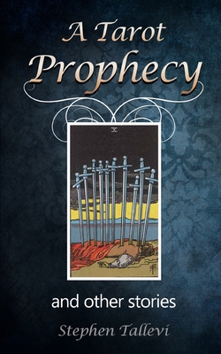 A Tarot Prophecy and Other Stories