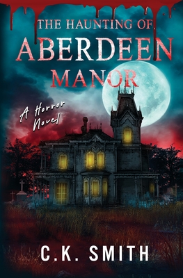 The Haunting of Aberdeen Manor: Book 1: The Aberdeen Hauntings (Large Print Edition)