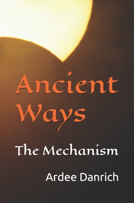 Ancient Ways: The Mechanism