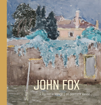 John Fox: A Painter in Venice Un Peintre À Venise