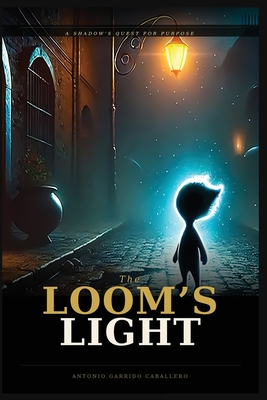 The Loom's Light: A Shadow's Quest for Purpose