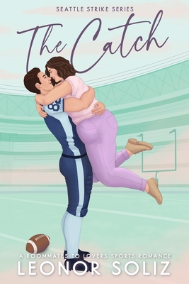 The Catch: A Roommates to Lovers Sports Romance