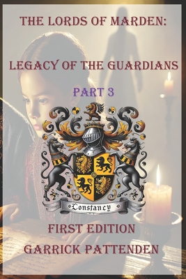 The Lords of Marden: Legacy of the Guardians - Part 3