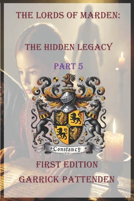 The Lords of Marden: The Hidden Legacy - Part 5