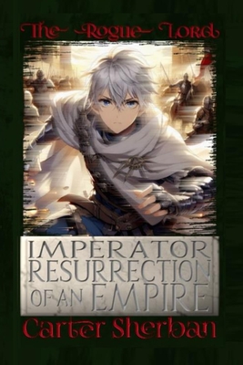 Imperator: Resurrection of an Empire: The Rogue Lord