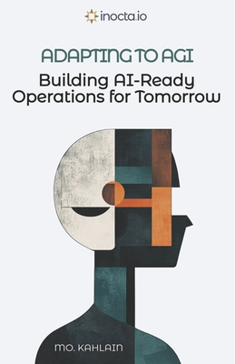 Adapting to AGI: Building AI-Ready Operations for Tomorrow