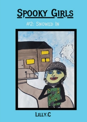 Spooky Girls: #2 Snowed In