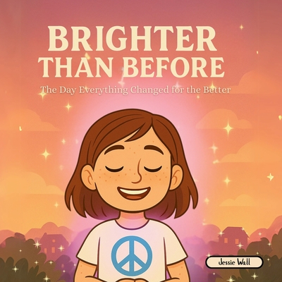 Brighter Than Before: The Day That Everything Changed for the Better