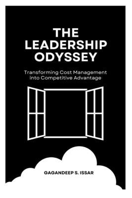 The Leadership Odyssey: Transforming Cost Management into Competitive Advantage