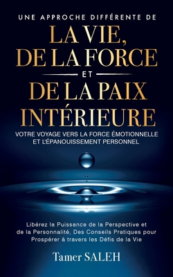 Une Approche Differente de la Vie, de la Force Et de la Paix Interieure