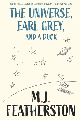 The Universe, Earl Grey, and a Duck