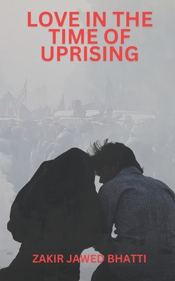 Love in the Time of Uprising: A Tale of Loss, Hope, Heartache and the Battle for Justice