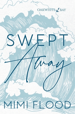 Swept Away: Oakwhite Bay Book 1