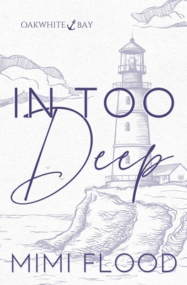 In Too Deep: Oakwhite Bay Book 2