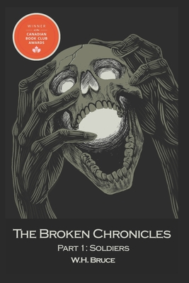 Part I: Soldiers: The Broken Chronicles