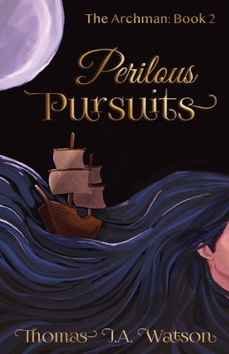 The Archman: Book Two - Perilous Pursuits