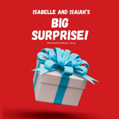 Isabelle and Isaiah's BIG SURPRISE!: Small paws, big responsibilities!