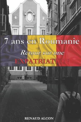 7 ans en Roumanie: Retour sur une expatriation