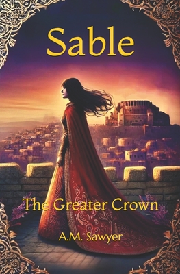 Sable: The Greater Crown