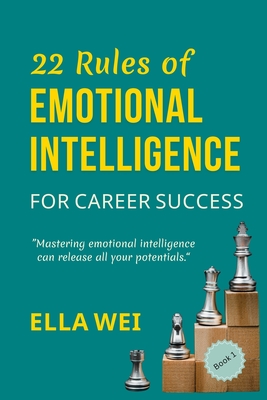 22 Rules of Emotional Intelligence: For Career Success