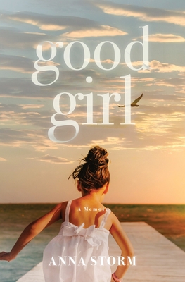Good Girl: A Memoir