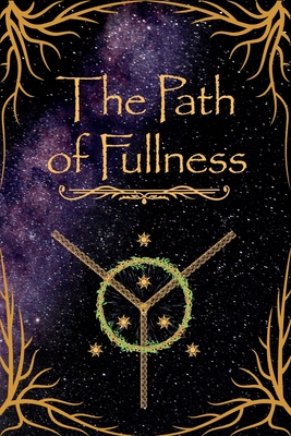 The Path of Fullness: Book 1 of The Way of Unity