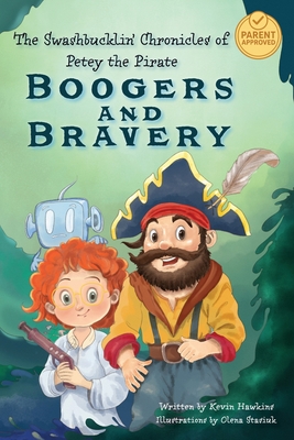 The Swashbucklin' Chronicles of Petey the Pirate - Boogers and Bravery