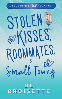 Stolen Kisses, Roommates, and Small Towns