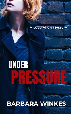 Under Pressure: A Luce Allen Mystery