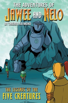 The Adventures of Jawee and Nelo: The Legends of the Five Creatures