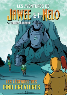 Les Aventures de Jawee et Nelo: Les Légendes des Cinq Créatures (Large Print Edition)
