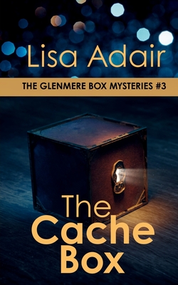 The Cache Box: The Glenmere Box Mysteries, Book 3