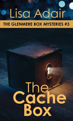 The Cache Box: The Glenmere Box Mysteries, Book 3