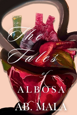 The Tales of Albosa: A Love That Deifies Liberty. A Betrayal That Changes All.