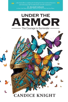 Under the Armor: The Courage to Surrender