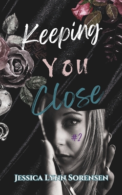 Keeping You Close: Part #2