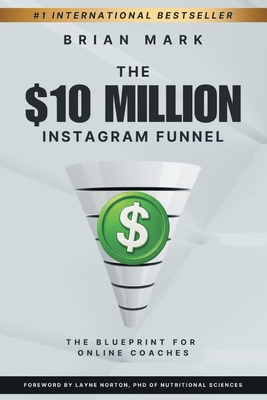 The $10 Million Instagram Funnel: The Blueprint for Online Coaches