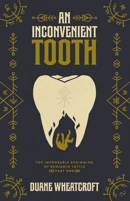 An Inconvenient Tooth: The Improbable Scrimming of Benjamin Tuttle: Part One