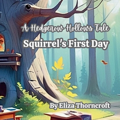 Squirrel's First Day