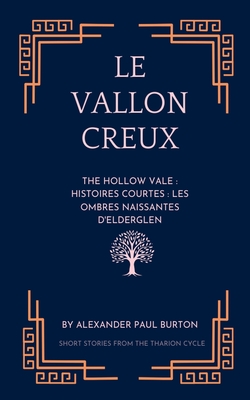 Le Vallon Creux: Histoires courtes: Les ombres naissantes d'Elderglen
