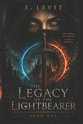 The Legacy Of The Lightbearer: A Young Adult Epic Fantasy Adventure of Prophecy, Magic, and Destiny