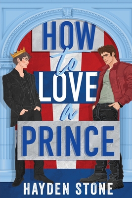 How to Love a Prince: An Opposites Attract Queer MM Romance