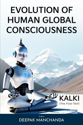 Evolution of Human Global Consciousness: KALKI - The Final Test