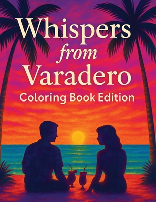 Whispers from Varadero: Coloring Book Edition