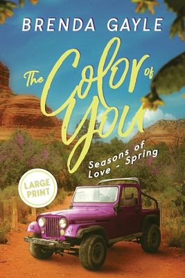 The Color of You: Seasons of Love - Spring: LARGE PRINT (Large Print Edition)